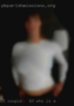 25 couple _ 60 who is a swinging dominant top.