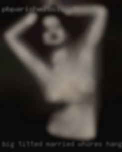 Big titted married whores hang women near Paragould AR!