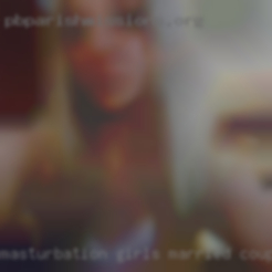 Masturbation girls married couples.