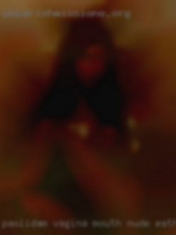Paolidam vagina mouth nude eath near Hastings.