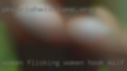 Women flicking women hook milf.