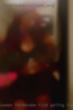 Women threesome find gettng fucked gallery.